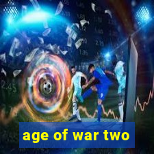 age of war two